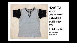 HOW TO ADD CROCHET SLEEVES TO TSHIRTS & CLOTHING