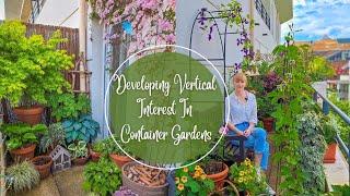 10 Creative Ways To Add Vertical Interest To Your Container Garden