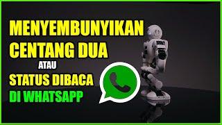 CARA MENGHILANGKAN CENTANG BIRU DI WA  MENGHILANGKAN CENTANG 2 DI WA TERBARU  Whatsapp 