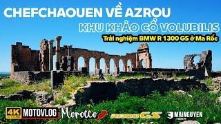 MAROC 04 CHẠY BMW R 1300 GS TỪ CHEFCHAOUEN VỀ AZROU THĂM KHU KHẢO CỔ VOLUBILIS