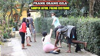 Prank Orang Gila  Sampek Jatuh Paling Exstrime