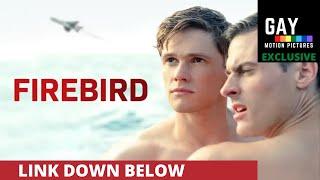 Firebird - EXCLUSIVE CONTENT 2021  Gay Motion Pictures