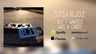 STS x RJD2 - All I Wanted Was a Caddy