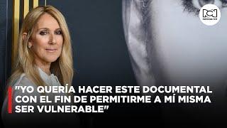 Céline Dion habla sobre su documental I Am Celine Dion