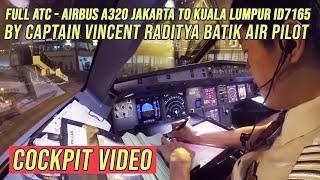 FULL ATC - Airbus A320 Jakarta to Kuala Lumpur ID7165 - by Captain Vincent Raditya BATIK AIR Pilot