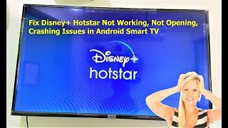 Fix Disney+ Hotstar Not WorkingCrashing Issues in Android Smart TV