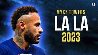 Neymar .Jr ● LALA  Myke Towers ᴴᴰ