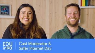 EDU in 90 Cast Moderator & Safer Internet Day