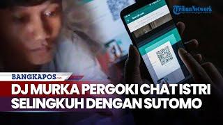DJ Murka Pergoki Chat Istri Selingkuh dengan Pegawai Kios Semangka di Kramat Jati