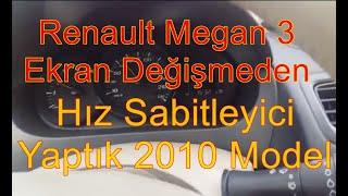 Renault Megan 3 2010 model Kendi Ekranını Değişmeden Hız Sabitleyici Yaptık