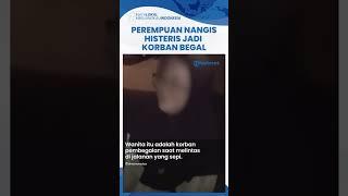 Viral Video Wanita Nangis Histeris seusai Dibegal di Serang Motor Disebut Dirampas hingga Dilempar