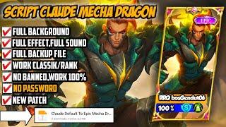 UPDATE SCRIPT SKIN CLAUDE EPIC MECHA DRAGON FULL EFFECT  NO PASSWORD  PATCH TERBARU