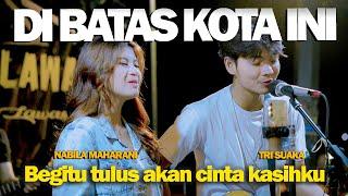 DIBATAS KOTA INI Tommy J. Pisa - NABILA MAHARANI FT TRI SUAKA