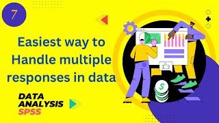 Data Analysis using SPSS #7 Easiest way to Deal Multiple Response Data