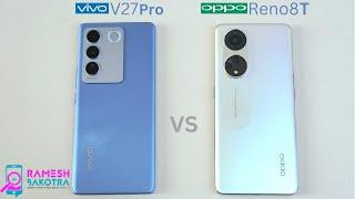 Vivo V27 Pro vs Oppo Reno8 T Speed Test and Camera Comparison