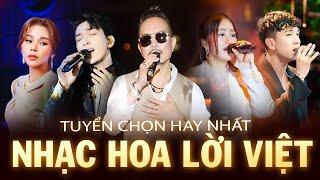 Playlist NHẠC HOA LỜI VIỆT Gây Bão Một Thời - NGHE LÀ NGHIỆN  Jimmy Nguyễn Lương Bích Hữu.. Live