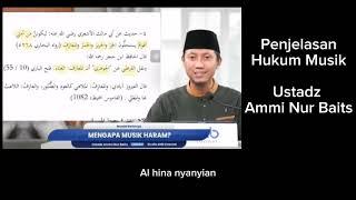 PENJELASAN HUKUM MUSIK USTADZ AMMI NUR BAITS