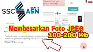 Cara Memperbesar Foto Menjadi 100 kb - 200 kb untuk Membuat Akun SSCASN ketika Daftar CPNS dan PPPK