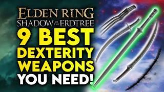 Elden Ring 9 BEST Dexterity Weapons You Need To Try - Shadow Of The Erdtree