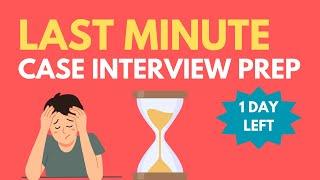 LAST MINUTE Case Interview Prep For Procrastinators