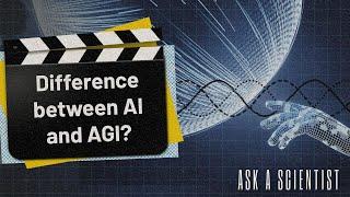 ASK A SCIENTIST...What is the difference between AI and AGI?