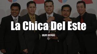 Grupo Bryndis - La Chica Del Este LETRA