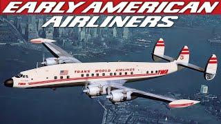 Early American Airliners And The Story Of The Lockheed Connie Constellation