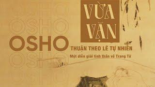 Sách Nói Vừa Vặn Thuận Theo Lẽ Tự Nhiên - Một Diễn Giải Tinh Thần Về Trang Tử - Chương 1  Osho