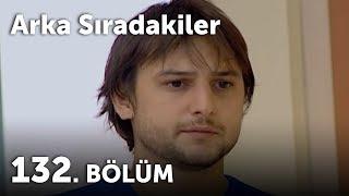 Arka Sıradakiler 132.Bölüm