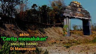 Lokasi dan akhir cerita Angling Darmo angkat kaki dari Keraton Malowopati Bojonegoro.