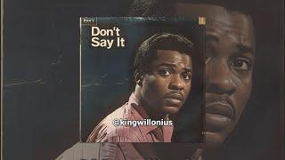 King Willonius - Dont Say It Official Audio