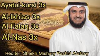 Ayatul-Kursi Al-Ikhlas Al-Falaq Al-Nas Recited by Sheikh Mishary Rashid Alafasy