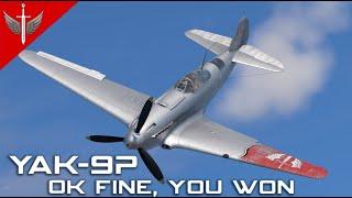 Ok Fine You Win - Yak-9P