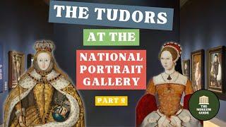 Every Tudor at the National Portrait Gallery Part 2 - Elizabethan Intrigue A Guided Museum Tour