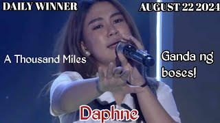 AUGUST 22 2024  DAPHNE  A THOUSAND MILES  TAWAG NG TANGHALAN  SHOWTIME