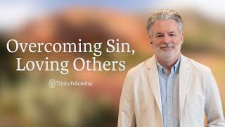 James Wisdom for Today  Jimmy Witcher  Overcoming Sin Loving Others