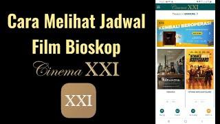 Cara Melihat Jadwal Film Bioskop CINEMA XXI