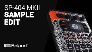 Roland SP-404 MK II Sample Edit Tutorial Guide