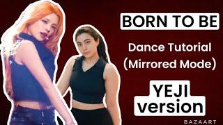 ITZY Born To Be - Dance Tutorial YEJI version