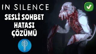 In Silence Voice Chat Error  Sesli Sohbet Hatası Çözümü