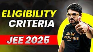 JEE 2025 Eligibility Criteria  JEE Mains & Advanced  Harsh Sir