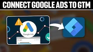How To Connect Google Ads To GTM 2024 Full Tutorial