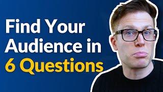 How To Find Your Target Audience in 6 Questions