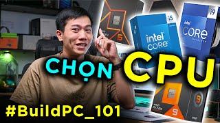 PC Build 101 Chọn CPU như thế nào cho đỡ PHÍ