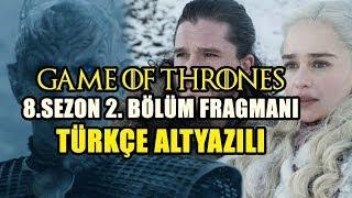 Game of Thrones  8. Sezon 2. Bölüm Fragmanı Türkçe Altyazılı