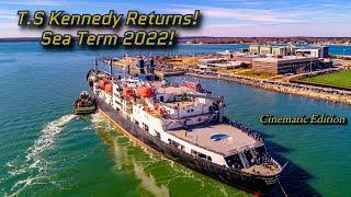 T.S Kennedy Returns - Sea Term 2022