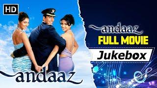 Andaaz 2003  Full Movie Video Jukebox  Akshay Kumar  Priyanka Chopra  Lara Dutta