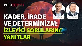 Kader İrade ve Determinizm İzleyici Sorularına Yanıtlar