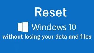 how to reset your windows 10 without losing person data