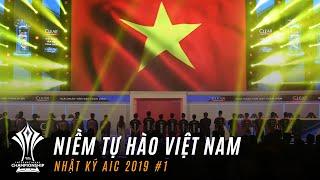 Nhật ký AIC 2019 #1 NIỀM TỰ HÀO VIỆT NAM